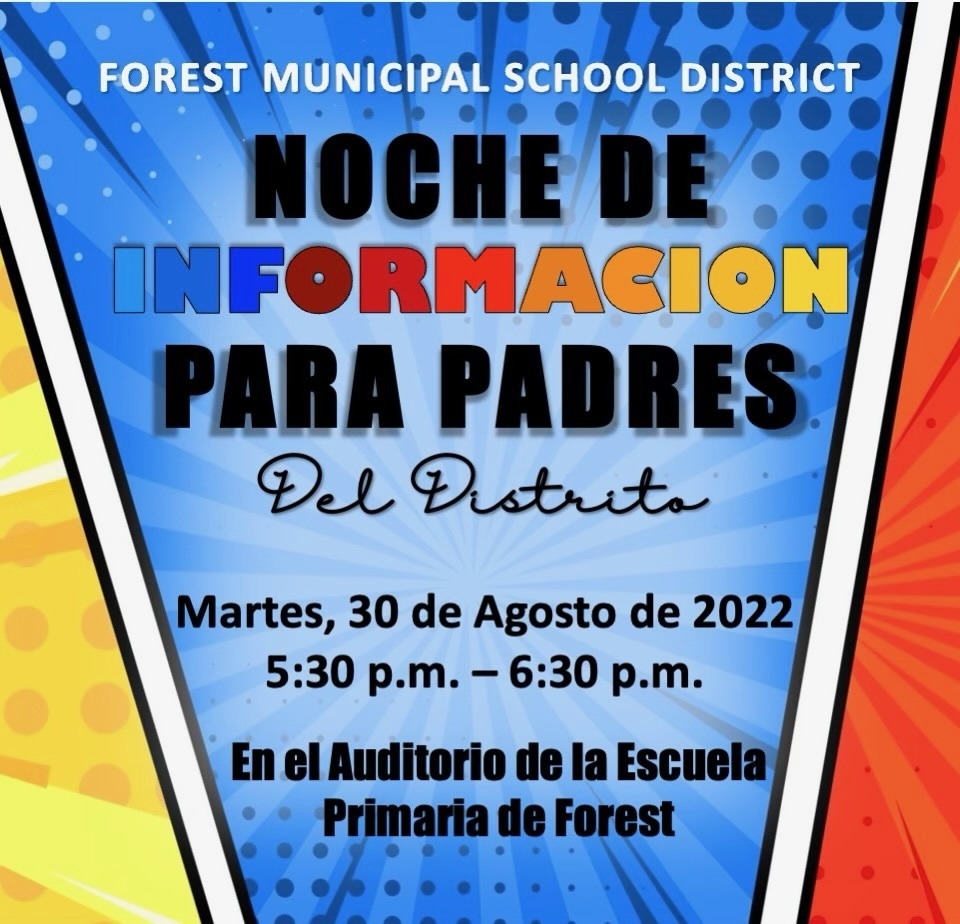 Forest Municiapl School District District Parent Information Night. Tuesday, August 30, 2022. 5:30-6:30 p.m. Forest Elementary Auditorium